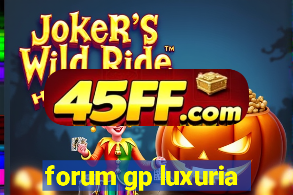 forum gp luxuria